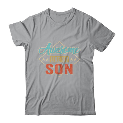 Awesome Like My Son For Dad On Fathers Day Shirt & Hoodie | teecentury