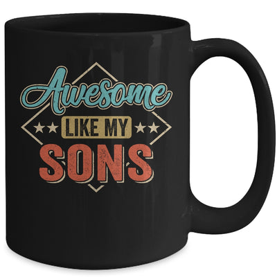 Awesome Like My Sons For Dad On Fathers Day Mug | teecentury
