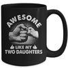 Awesome Like My Two Daughters Fathers Day Funny Mug | teecentury