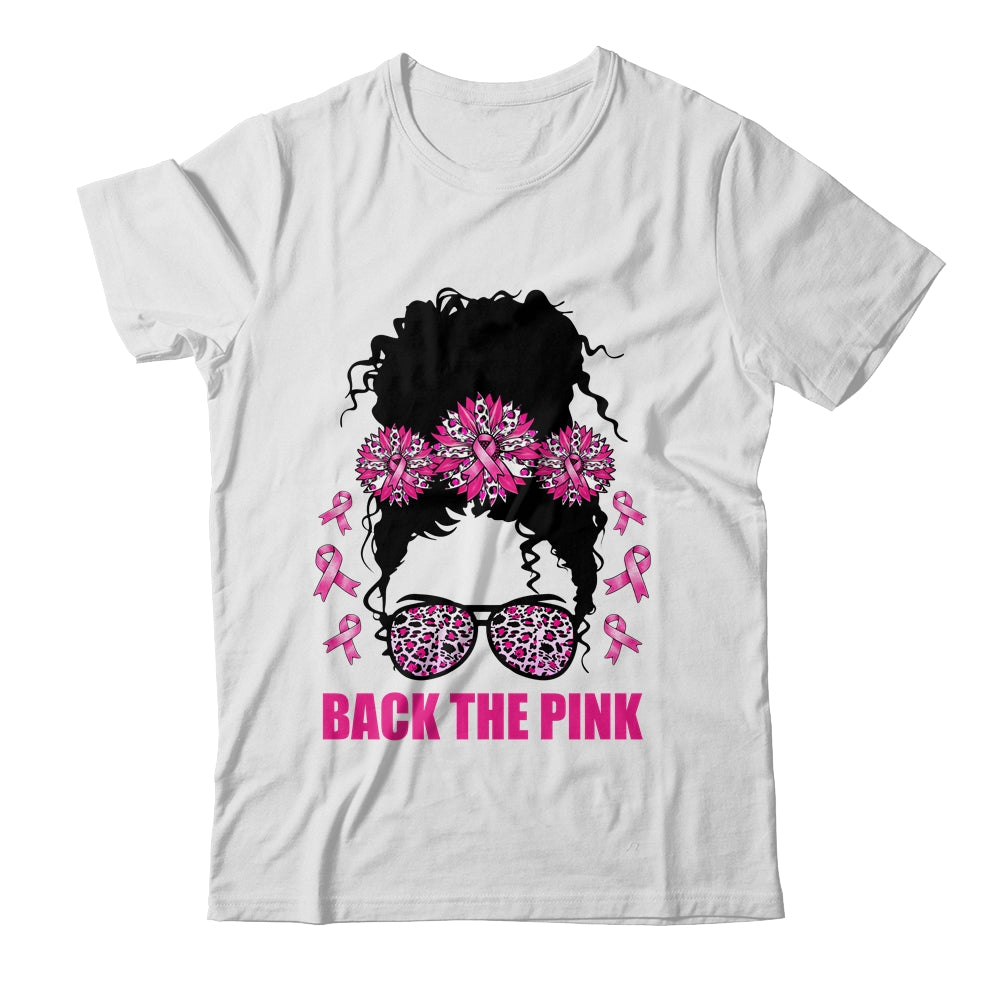 Back The Pink Breast Cancer Awareness Messy Bun Pink Ribbon Shirt & Hoodie | teecentury