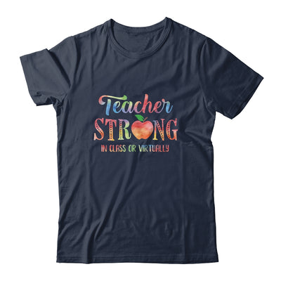 Back To School 2022 Tee Teacher Strong In Class Or Virtually T-Shirt & Hoodie | Teecentury.com