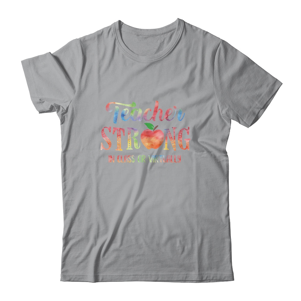 Back To School 2022 Tee Teacher Strong In Class Or Virtually T-Shirt & Hoodie | Teecentury.com