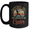 Baseball Dad Like A Regular Dad Cooler Vintage Fathers Day Mug Coffee Mug | Teecentury.com