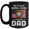Baseball Dad My Favorite Baseball Player Calls Me Dad Mug Coffee Mug | Teecentury.com