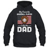 Baseball Dad My Favorite Baseball Player Calls Me Dad T-Shirt & Hoodie | Teecentury.com