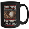 Baseball Dad Some People Have To Wait Their Entire Lives Mug Coffee Mug | Teecentury.com