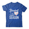 Baseball Is My Favorite Season T-Shirt & Tank Top | Teecentury.com