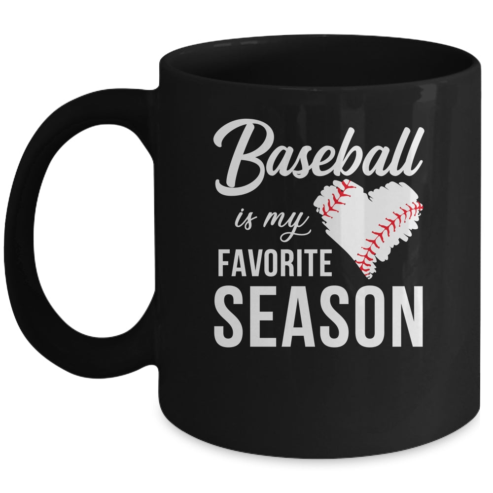 Baseball Is My Favorite Season Mug Coffee Mug | Teecentury.com