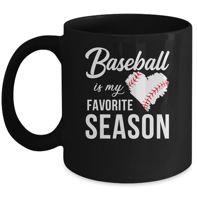 Baseball Is My Favorite Season Mug Coffee Mug | Teecentury.com