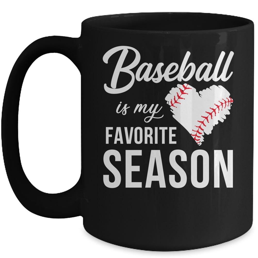 Baseball Is My Favorite Season Mug Coffee Mug | Teecentury.com