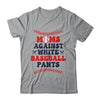 Baseball Mom Funny Moms Against White Baseball Pants Shirt & Tank Top | teecentury