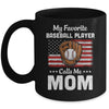 Baseball Mom My Favorite Baseball Player Calls Me Mom Mug Coffee Mug | Teecentury.com