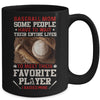 Baseball Mom Some People Have To Wait Their Entire Lives Mug Coffee Mug | Teecentury.com