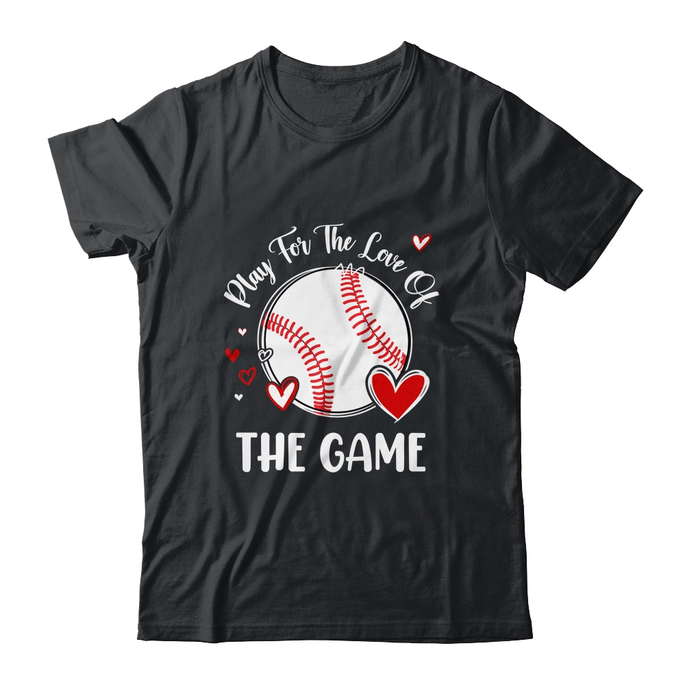 Baseball Play For The Love Of The Game Shirt & Tank Top | teecentury