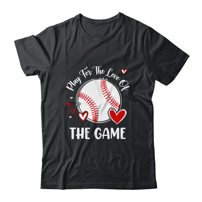 Baseball Play For The Love Of The Game Shirt & Tank Top | teecentury