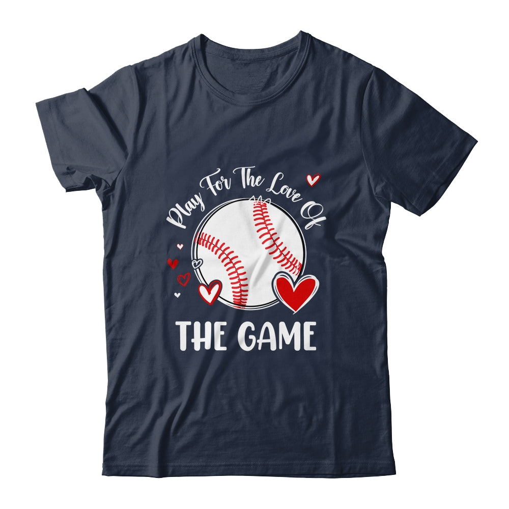 Baseball Play For The Love Of The Game Shirt & Tank Top | teecentury