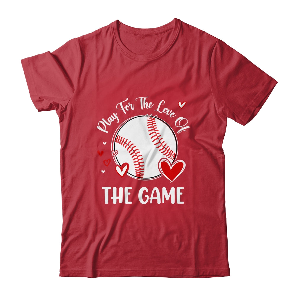 Baseball Play For The Love Of The Game Shirt & Tank Top | teecentury