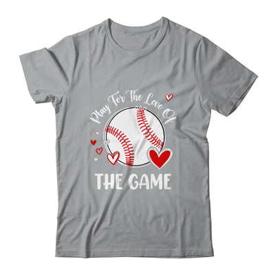 Baseball Play For The Love Of The Game Shirt & Tank Top | teecentury