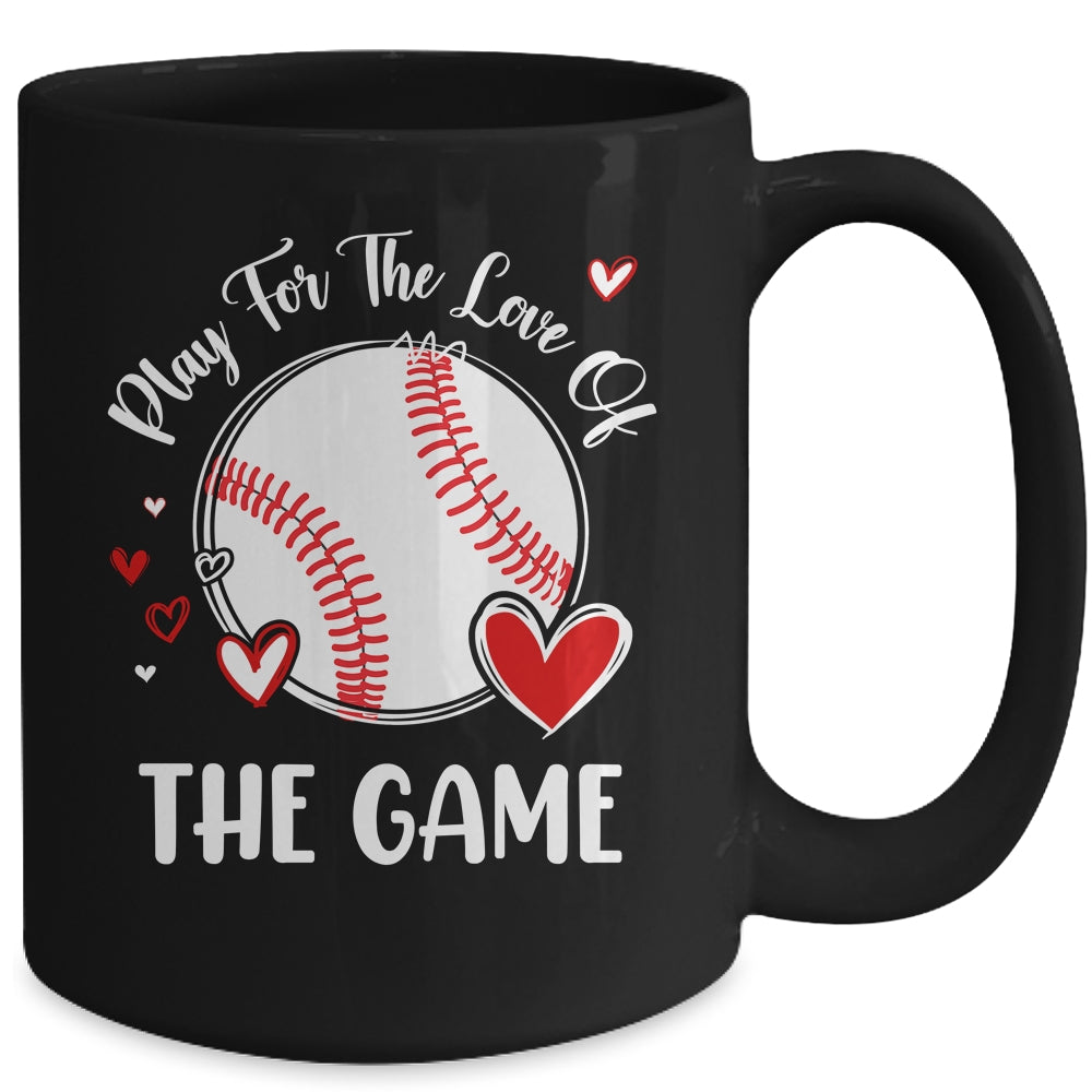 Baseball Play For The Love Of The Game Mug | teecentury