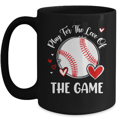 Baseball Play For The Love Of The Game Mug | teecentury