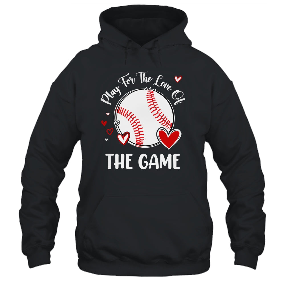 Baseball Play For The Love Of The Game Shirt & Tank Top | teecentury