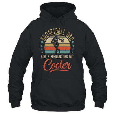 Basketball Dad Like A Regular Dad Cooler Vintage Fathers Day T-Shirt & Hoodie | Teecentury.com