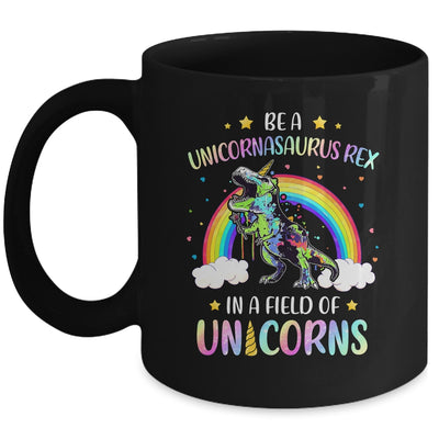 Be A Unicornasaurus Rex In A Field Of Unicorns Cute Gift Mug Coffee Mug | Teecentury.com