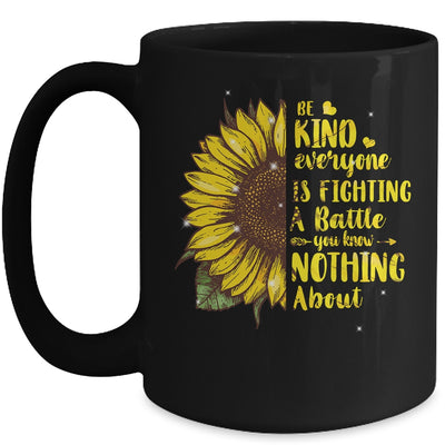 Be Kind Everyone You Meet Is Fighting A Battle Sunflower Mug | teecentury