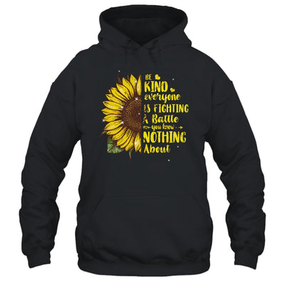 Be Kind Everyone You Meet Is Fighting A Battle Sunflower Shirt & Hoodie | teecentury