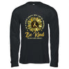 Be Kind Sunflower Gold Childhood Cancer Awareness Ribbon Shirt & Hoodie | teecentury