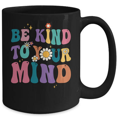 Be Kind To Your Mind Inspirational Women Mug | teecentury