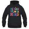 Be Kind To Your Mind Inspirational Women Shirt & Hoodie | teecentury