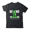 Be Kind To Your Mind Mental Health Awareness Month Green Shirt & Hoodie | teecentury
