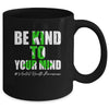 Be Kind To Your Mind Mental Health Awareness Month Green Mug | teecentury