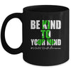 Be Kind To Your Mind Mental Health Awareness Month Green Mug | teecentury