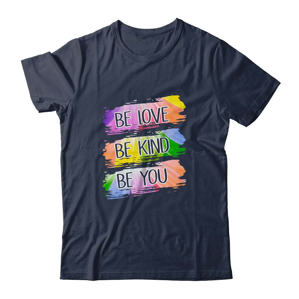 Be Love Be Kind Be You T-Shirt & Tank Top | Teecentury.com