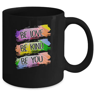Be Love Be Kind Be You Mug Coffee Mug | Teecentury.com