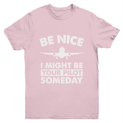 Be Nice I Might Be Your Pilot Someday Funny Future Pilot Youth Shirt | teecentury