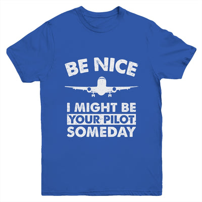 Be Nice I Might Be Your Pilot Someday Funny Future Pilot Youth Shirt | teecentury