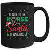 Be Nice To The Nurse Santa Is Watching Christmas Xmas Mug Coffee Mug | Teecentury.com