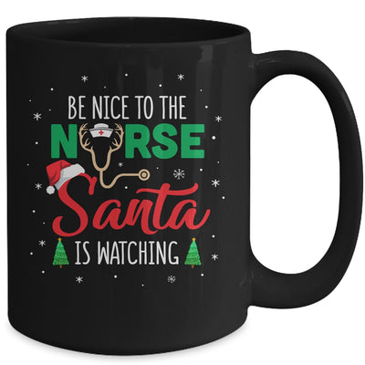 Be Nice To The Nurse Santa Is Watching Christmas Xmas Mug Coffee Mug | Teecentury.com