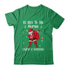 Be Nice To The Nurse Santa Is Watching Nursing Christmas T-Shirt & Sweatshirt | Teecentury.com
