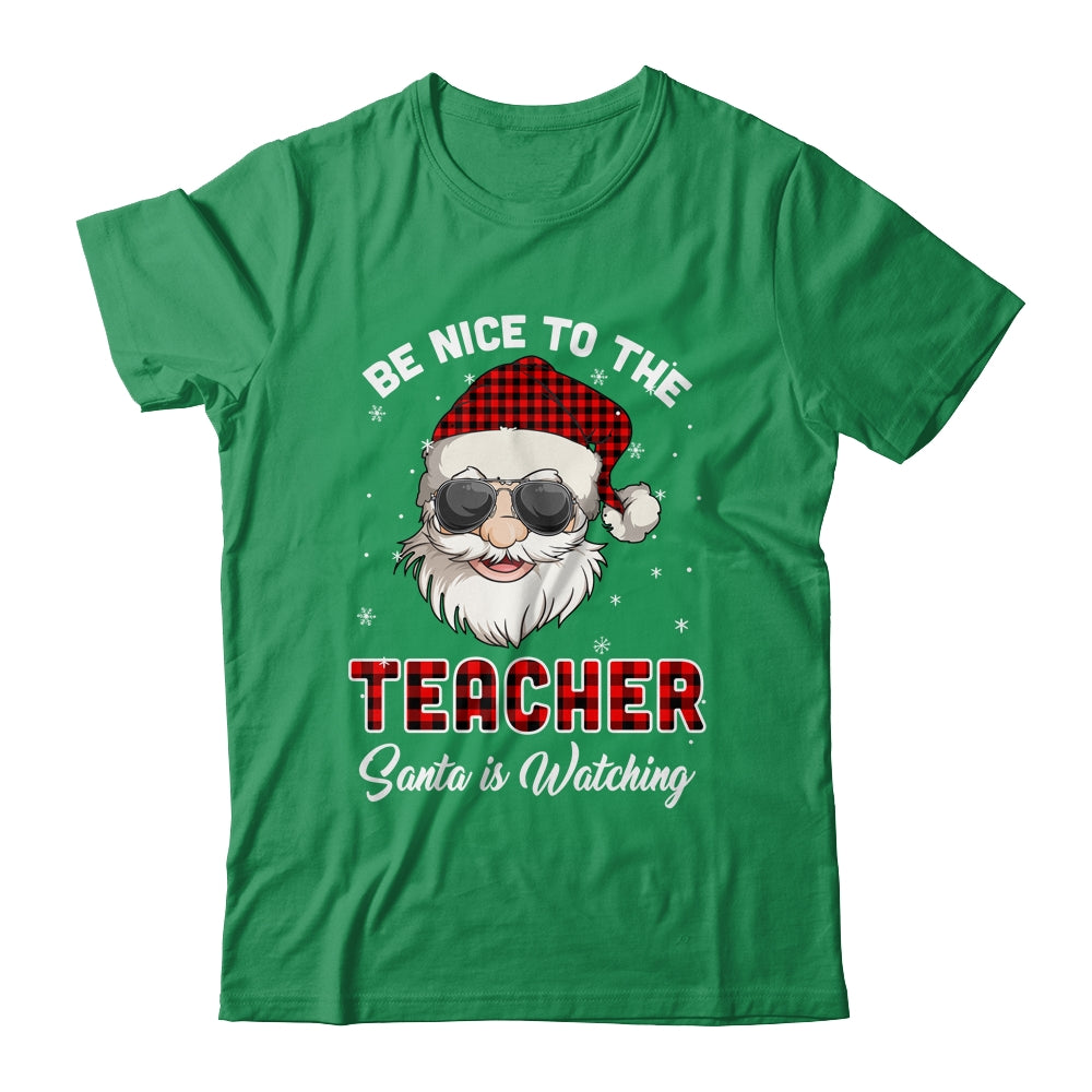 Be Nice To The Teacher Santa Is Watching Funny Christmas T-Shirt & Sweatshirt | Teecentury.com