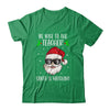 Be Nice To The Teacher Santa Is Watching Teacher Christmas T-Shirt & Sweatshirt | Teecentury.com