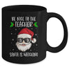 Be Nice To The Teacher Santa Is Watching Teacher Christmas Mug Coffee Mug | Teecentury.com