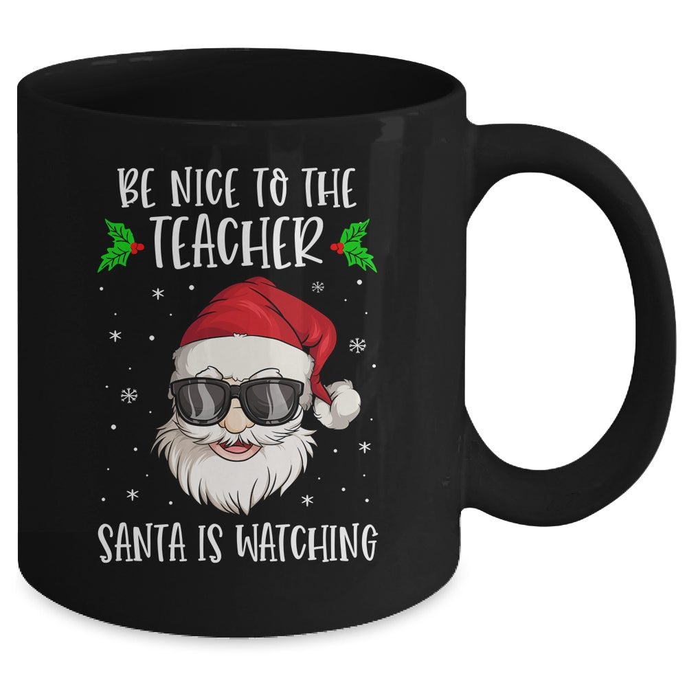 Be Nice To The Teacher Santa Is Watching Teacher Christmas Mug Coffee Mug | Teecentury.com