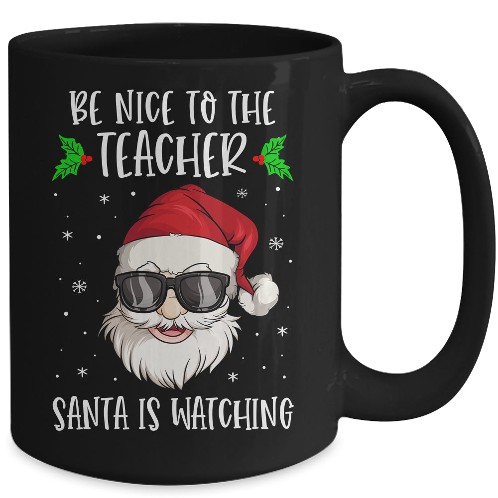 Be Nice To The Teacher Santa Is Watching Teacher Christmas Mug Coffee Mug | Teecentury.com