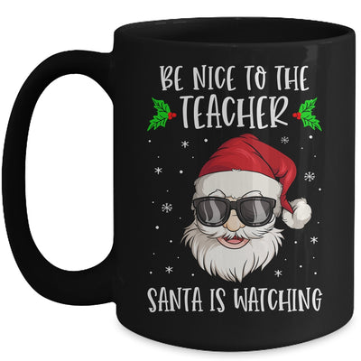 Be Nice To The Teacher Santa Is Watching Teacher Christmas Mug Coffee Mug | Teecentury.com