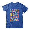 Be The Best Version Of You Peace Love 60s 70s Groovy Shirt & Hoodie | teecentury