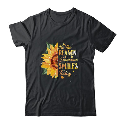 Be The Reason Someone Smiles Today Sunflower Inspirational T-Shirt & Tank Top | Teecentury.com
